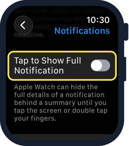 Apple Watch screen: Scroll down and switch on Tap to Show Full Notification